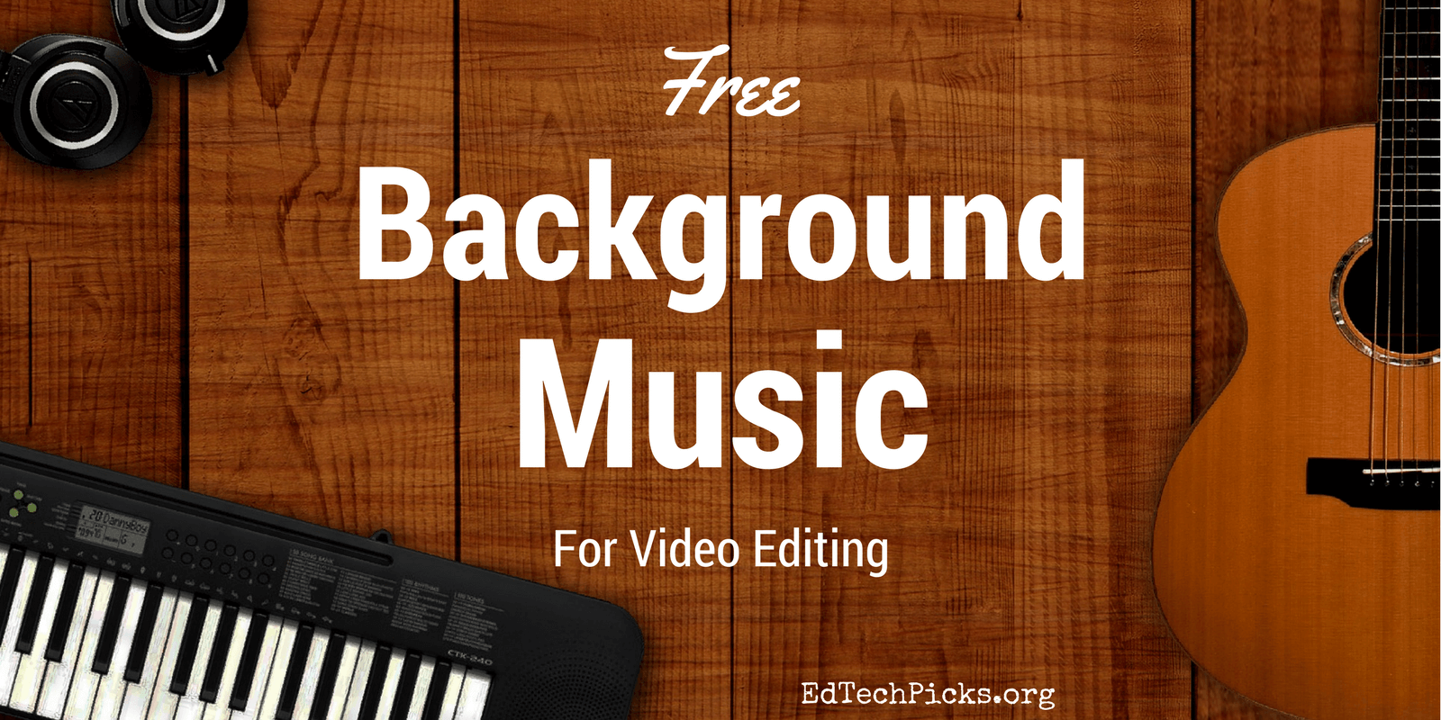 Free Background Music for Video Editing - via EdTech Picks