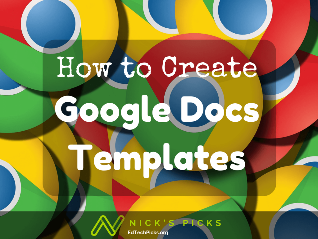 How to Create Google Docs Templates Nick's Picks For Educational